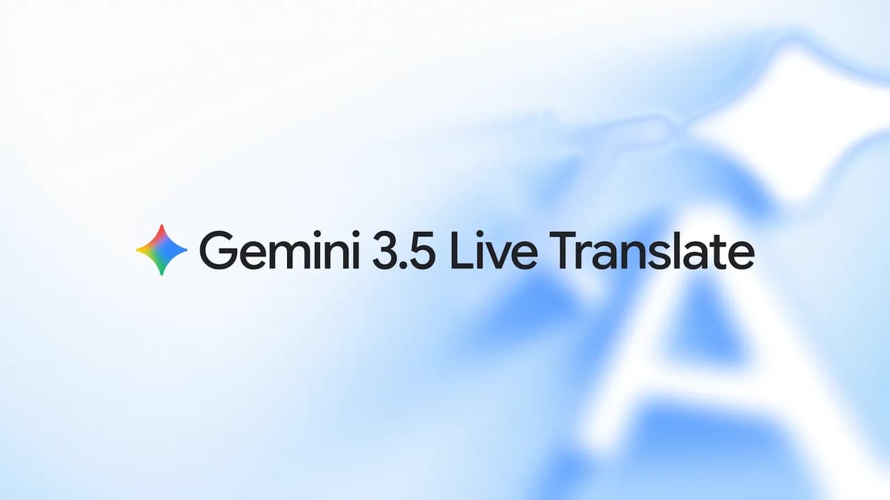 Google Launches Gemini 3.5 Live Voice Translation For 70 Languages