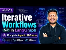12. LangGraph Iterative Workflows Explained | Agentic AI Course
