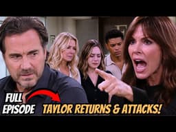 B&B FULL - Taylor Returns & ATTACKS Brooke Over Steffy Betrayal – Brooke’s Takeover Plot BACKFIRES!