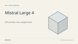 Mistral Large 4 Enters Public API Preview, With Weights ...