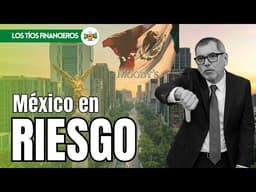 México al Borde: El Golpe de Moody's que lo Cambia Todo | #LosTíosFinancieros