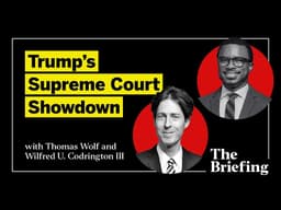 Trump’s Supreme Court Showdown — and Other Cases to Watch (with Tom Wolf and Wilfred Codrington)
