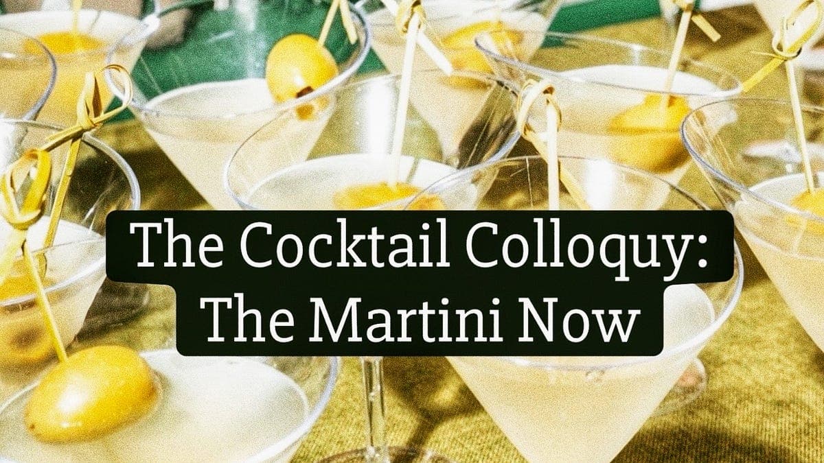 The Cocktail Colloquy: The Martini Now—Eric Asimov