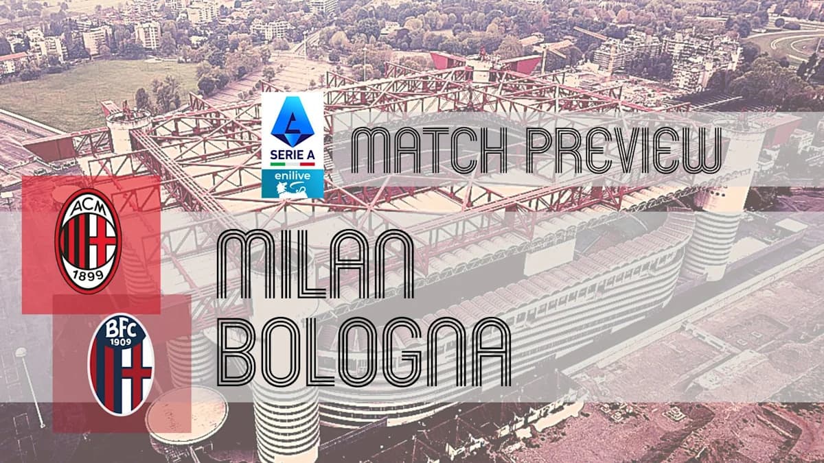 Serie A Preview: Milan vs Bologna – Team News, Lineups ...