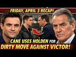 The Young and the Restless Friday, April 3 Recap: Cane Uses Holden for Dirty Move Against Victor#yr 