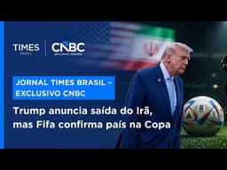 Trump prevê saída do Irã da guerra em 3 semanas e Fifa confirma país na Copa do Mundo 2026