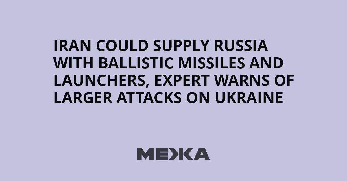 Iran Could Supply Russia With Ballistic Missiles and ...
