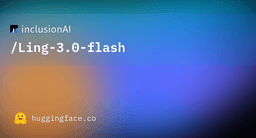 inclusionAI/Ling-3.0-flash