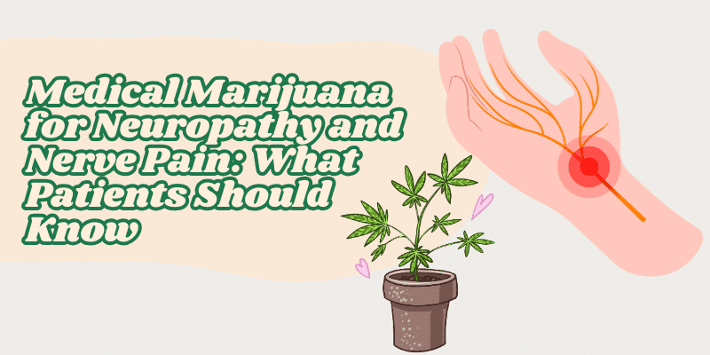 Medical Marijuana for Neuropathy and Nerve Pain