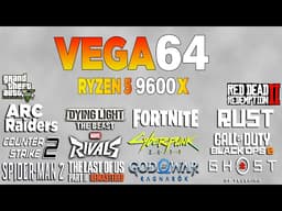 RX VEGA 64 + Ryzen 5 9600x - Test in 16 Games 1440p