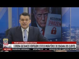 TRUMP ASSINA ORDEM EXECUTIVA QUE PODERÁ CORTAR SERVIÇOS BANCÁRIOS DE MILHÕES DE IMIGRANTES