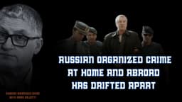 How Russian Organized Crime at home and abroad have drifted apart | Russian Organized Crime | Ep. 7