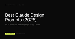 Best Claude Design Prompts for UI & Prototypes (2026)