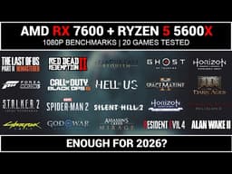 RX 7600 + Ryzen 5 5600X Gaming Test 20 Games | 1080P Benchmarks (2026)