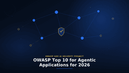 OWASP Top 10 for Agentic Applications 2026