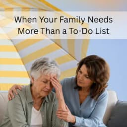 When Your Family Needs More Than a To-Do List | SBB
