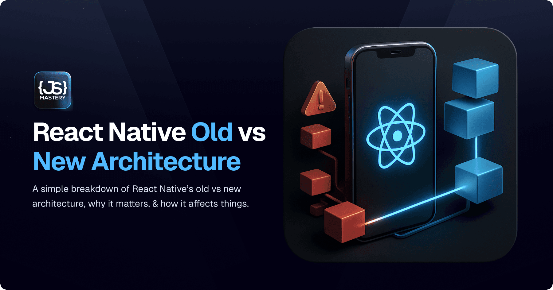 Old vs New React Native Architecture: What Changed and Why It Matters