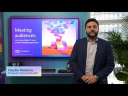 Meeting Audiences: From Time-Shifted TV to AI-Powered Highlights Generation | AWS Events