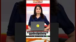 Russia's Spring Offensive Gains Momentum: Over 500 Drones Fired Towards Ukraine | GRAVITAS