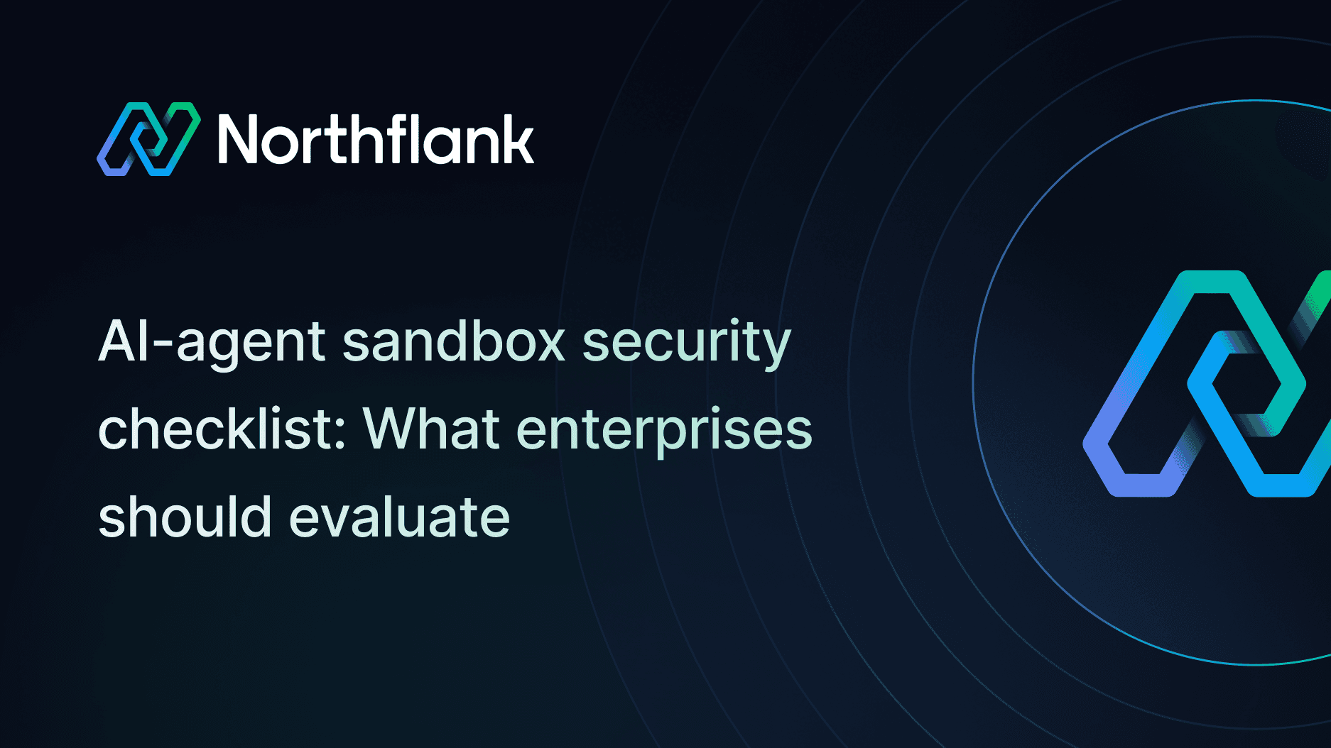 AI-agent sandbox security checklist: What enterprises should evaluate