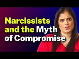 Narcissists and the Myth of Compromise
