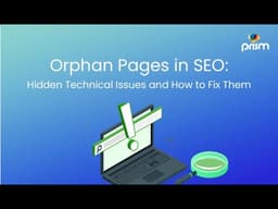 Orphan Pages in SEO: Hidden Issues That Hurt Rankings & How to Fix Them