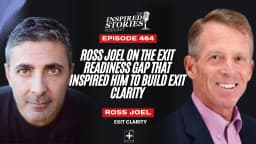 Ross Joel on the Exit Readiness Gap That Inspired Him to Build Exit Clarity