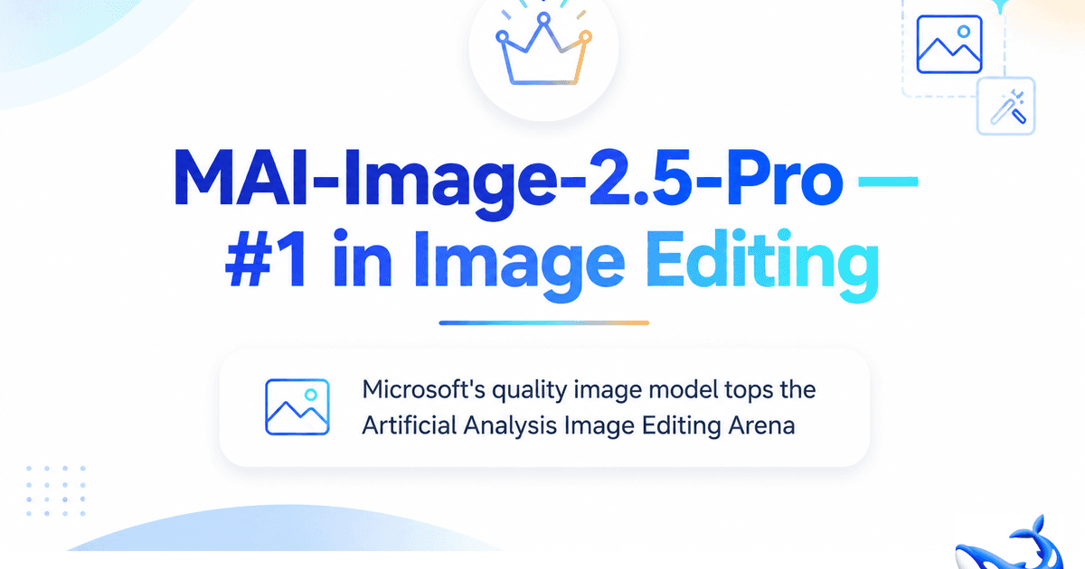 MAI-Image-2.5-Pro Tops the Image Editing Leaderboard
