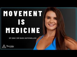 Movement is Medicine: Why Basics Beat Trends (And Keep You Pain-Free) With Dr Dani Antonellos