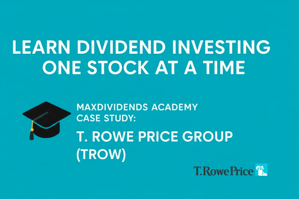 🎓MaxDividends Academy Case Study: T. Rowe Price Group (TROW)