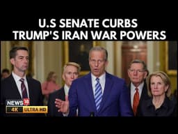 US Senate Moves To Curb Trump’s Iran War Powers | Major Blow To White House | Senate vs Trump-N18G