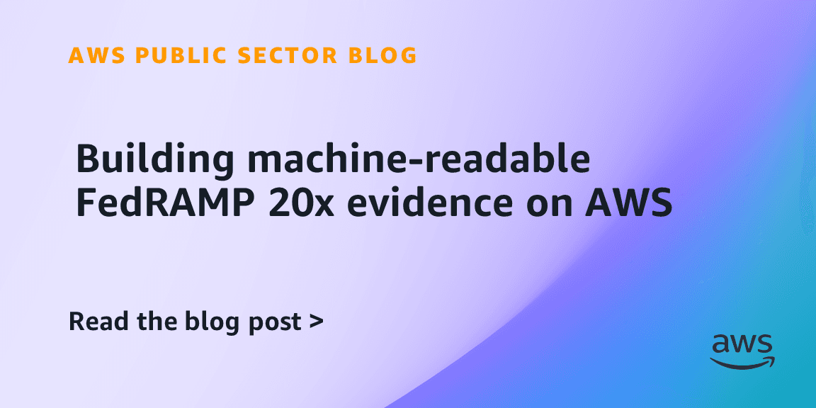 Building machine-readable FedRAMP 20x evidence on AWS