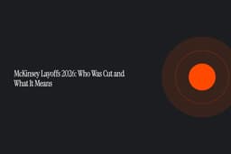 McKinsey Layoffs 2026: Who Was Cut and What It Means