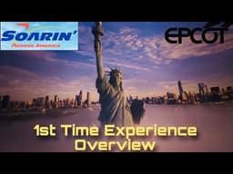 Disney World EPCOT Soarin’ Across America First Time Experience Overview 