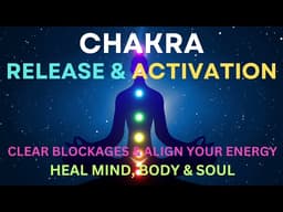 CHAKRA RELEASE & ACTIVATION✨Clear Blockages & Align Your Energy in One Session✨Full Body #meditation