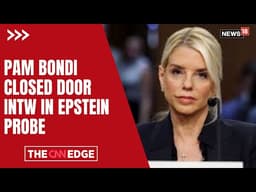 Pam Bondi To Appear Before House Oversight Panel Over Epstein Files | Trump Admin | N18G