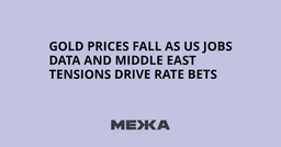 Gold Prices Fall as US Jobs Data and Middle East ...