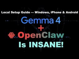 Gemma 4 + OpenClaw Is INSANE! Local Setup Guide — Windows, iPhone & Android