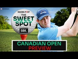 Canadian Open Preview | Golf Tips | The Sweet Spot | SBK