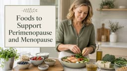 Foods to Support Perimenopause and Menopause