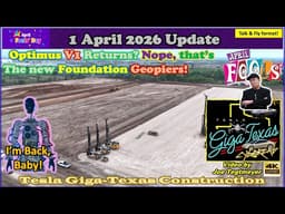 N Campus GeoPiers, Cybertruck prod ramps up, Test Track Work! 1 Apr 2026 Giga Texas Update (07:35AM)