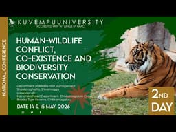 HUMAN WILDLIFE CONFLICT,CO-EXISTENCE ANDBIODIVERSITY CONSERVATION | NATIONAL CONFERENCE | Day 2-S-3