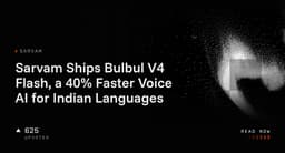 Sarvam Ships Bulbul V4 Flash, a 40% Faster Voice AI for ...