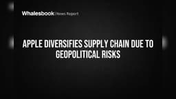 Apple Diversifies Supply Chain Due to Geopolitical Risks | Whalesbook