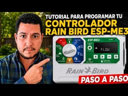 Cómo programar el controlador Rain Bird ESP-ME3 | Tutorial paso a paso