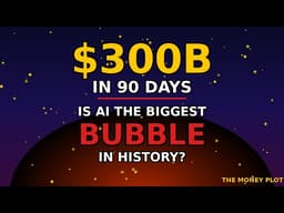$300 Billion in 90 Days — Is AI the Biggest Bubble in History?