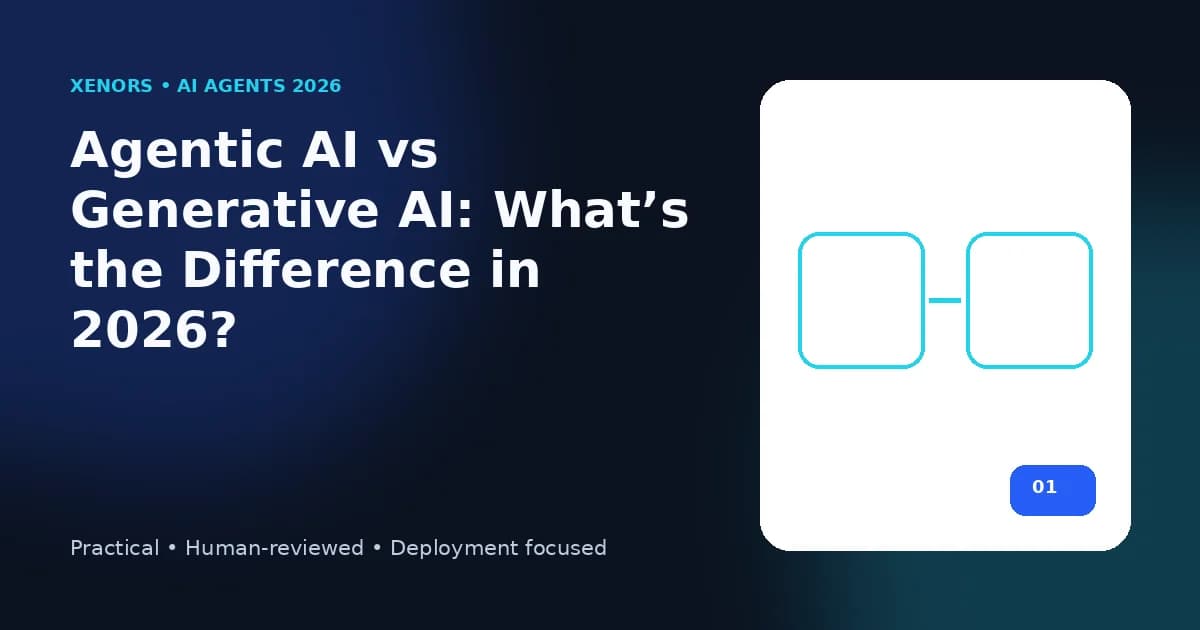 Agentic AI vs Generative AI: What's the Difference in 2026?