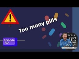 Ep 59 // Too Many Medications? The Hidden Dangers of Polypharmacy