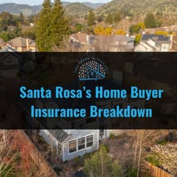 Sonoma County Home Insurance by Neighborhood: 2026 Guide