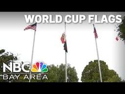 World Cup flags raised across the Bay Area